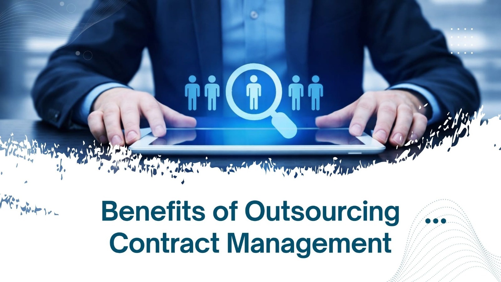 Top Benefits of Outsourcing Contract Management Services
