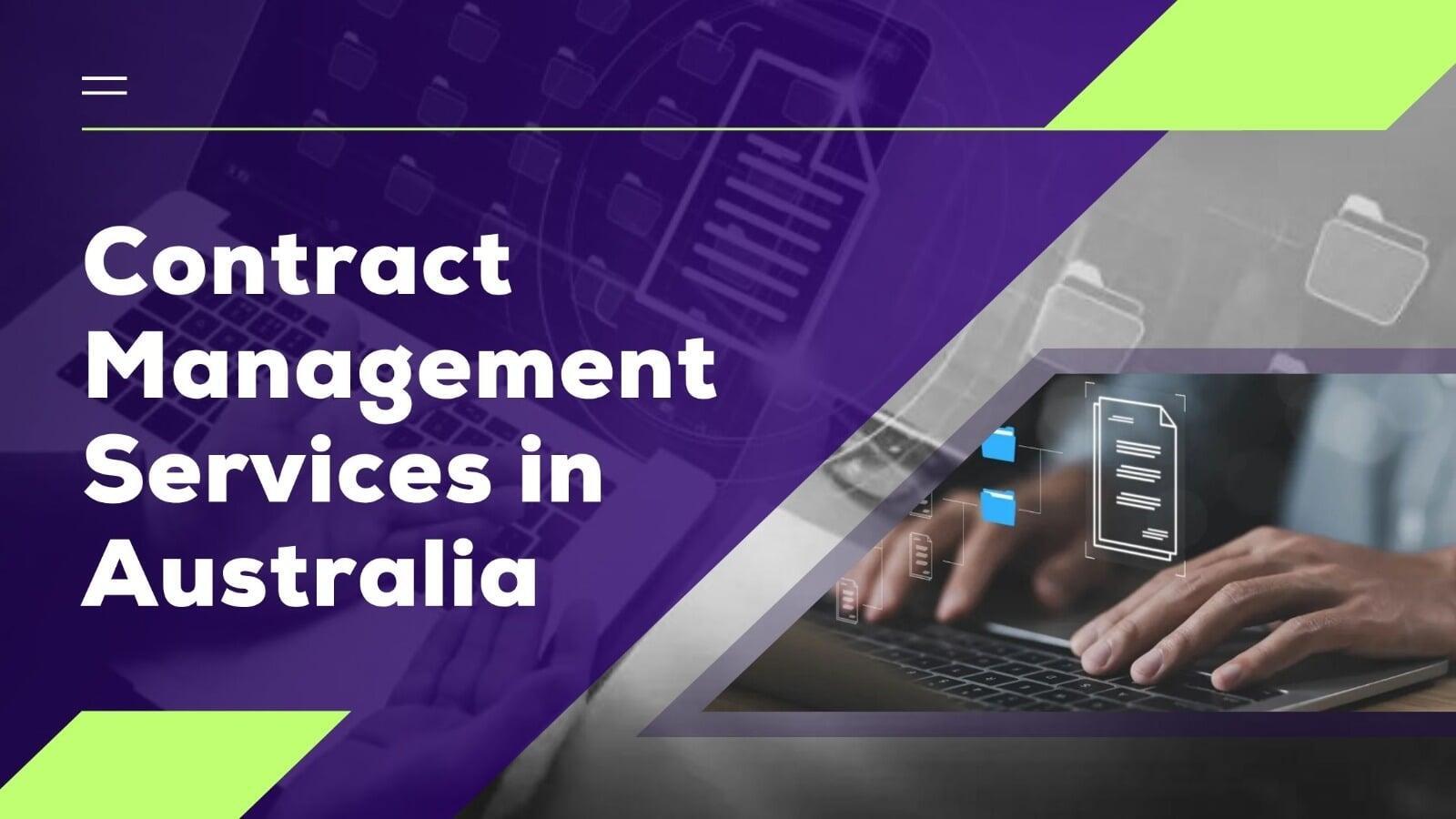 Contract Management Services in Australia: From Creation to Compliance