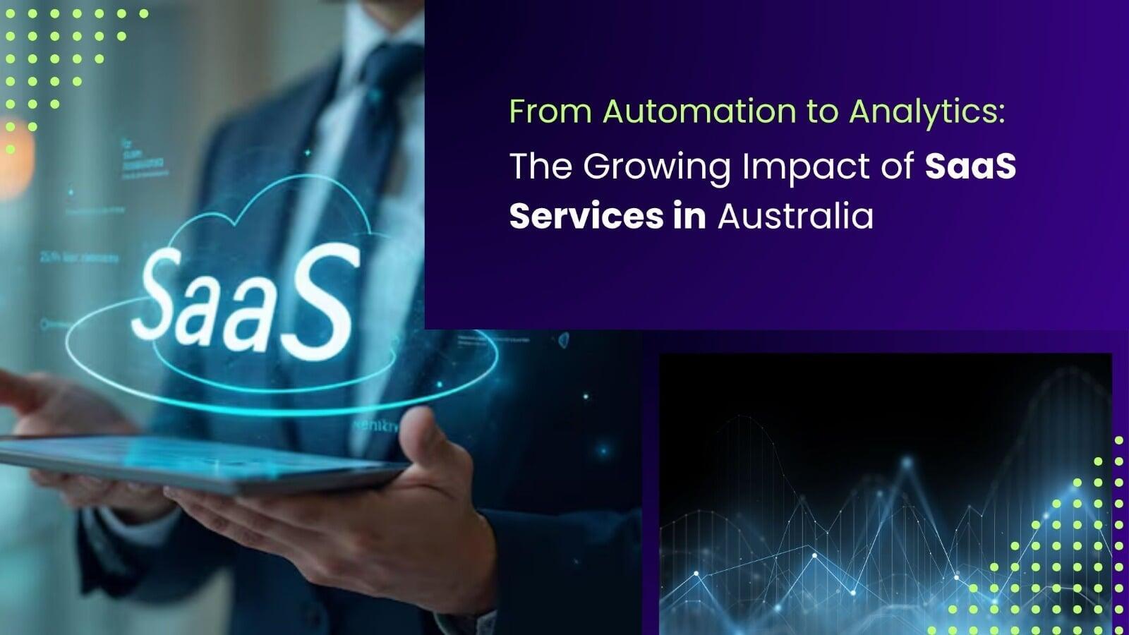 From Automation to Analytics: The Growing Impact of SaaS Services in Australia